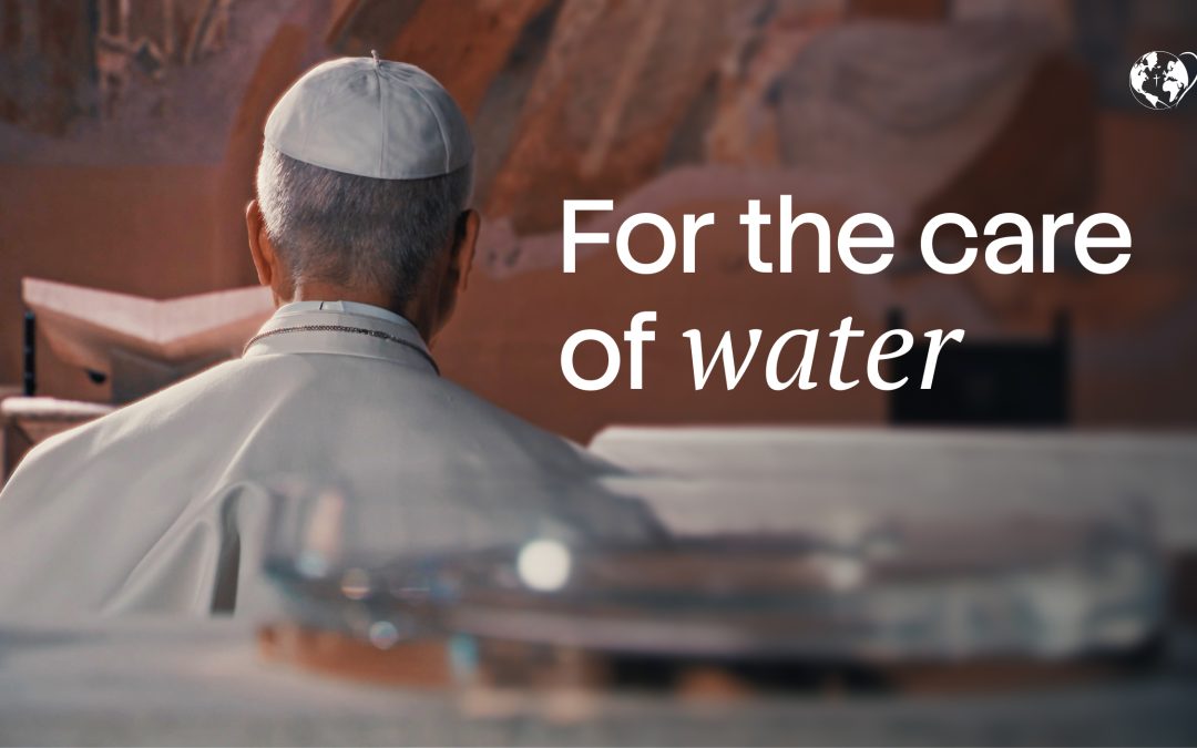 Pope: Pray ‘for the care of water’